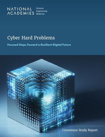 Cyber Hard Problems Focused Steps Toward a Resilient Digital Future