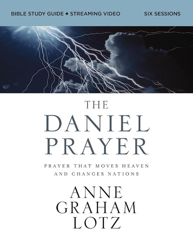 Daniel Prayer Bible Study Guide Plus Streaming Video, Updated Edition: Prayer That Moves Heaven and Changes Nations
