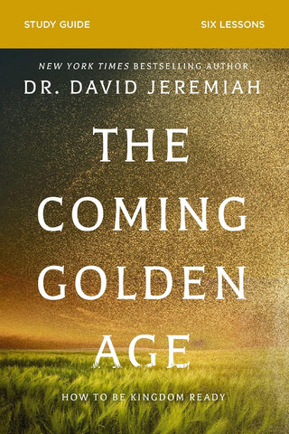 Coming Golden Age Bible Study Guide: How to Be Kingdom Ready