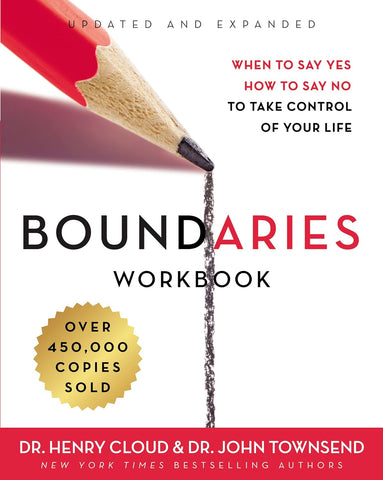Boundaries Workbook: When to Say Yes, How to Say No to Take Control of Your Life (Revised)