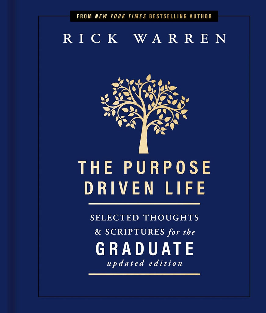Purpose Driven Life Selected Thoughts and Scriptures for the Graduate: Keepsake Edition, Fully Updated
