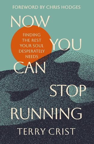 Now You Can Stop Running Finding the Rest Your Soul Desperately Needs