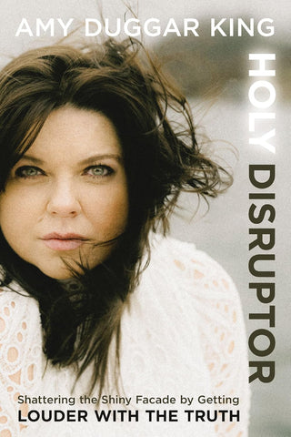Holy Disruptor: Shattering the Shiny Facade by Getting Louder with the Truth