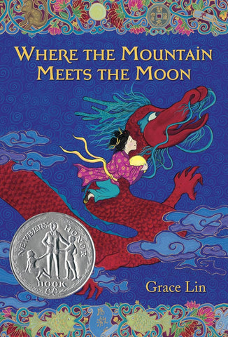 Where the Mountain Meets the Moon (Newbery Honor Book)