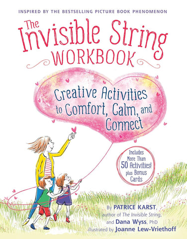 Invisible String Workbook: Creative Activities to Comfort, Calm, and Connect