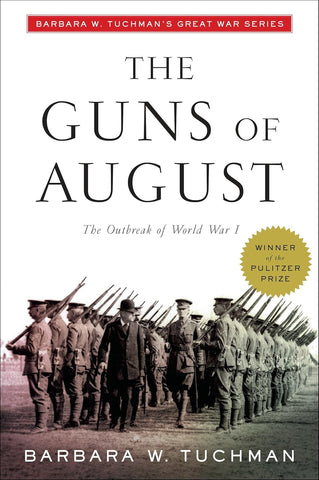 Guns of August: The Outbreak of World War I; Barbara W. Tuchman's Great War Series