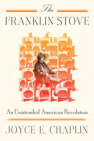 Franklin Stove: An Unintended American Revolution
