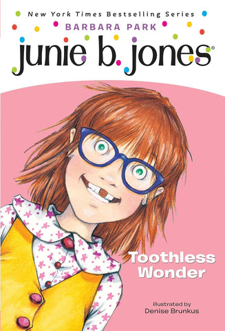 Junie B., First Grader Toothless Wonder