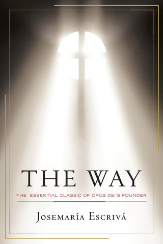 Way: The Essential Classic of Opus Dei's Founder