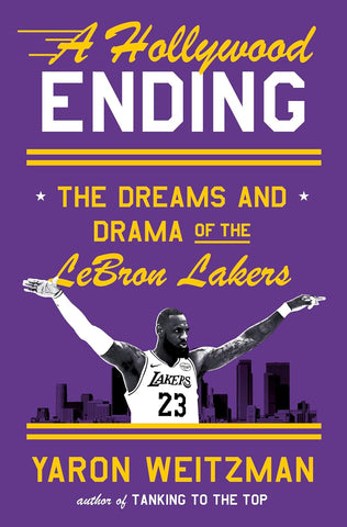 Hollywood Ending: The Dreams and Drama of the Lebron Lakers