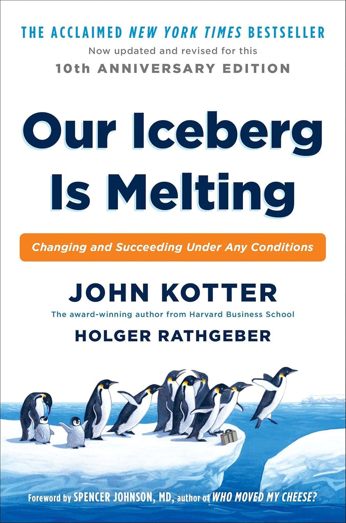 Our Iceberg Is Melting: Changing and Succeeding Under Any Conditions
