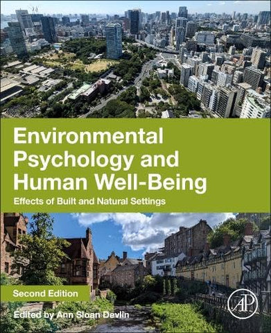 Environmental Psychology and Human Well-Being Effects of Built and Natural Settings