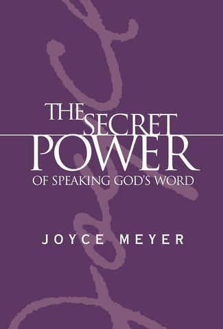 Secret Power of Speaking God's Word