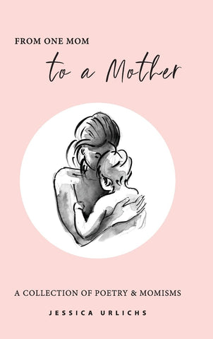 From One Mom to a Mother: Poetry & Momisms (Hardback)