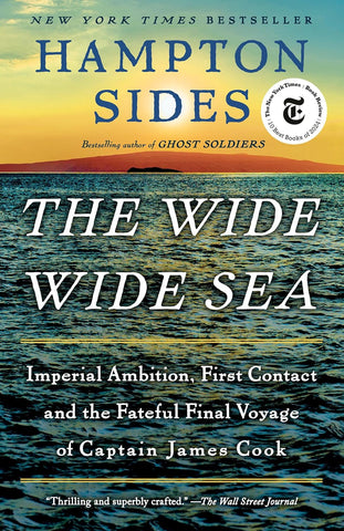 Wide Wide Sea: Imperial Ambition, First Contact and the Fateful Final Voyage of Captain James Cook