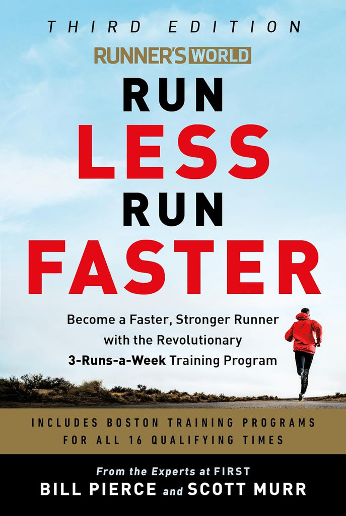 Runner's World Run Less Run Faster Become a Faster, Stronger Runner with the Revolutionary 3-Runs-A-Week Training Program
