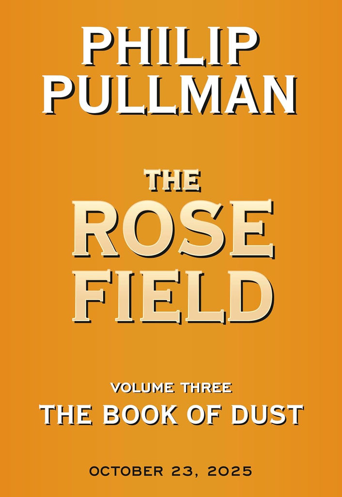 Book of Dust: The Rose Field (Book of Dust, Volume 3)