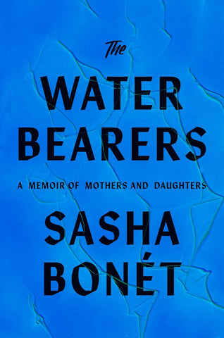Waterbearers: A Memoir of Mothers and Daughters