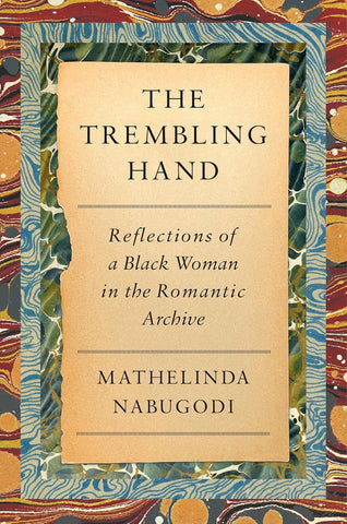 Trembling Hand: Reflections of a Black Woman in the Romantic Archive