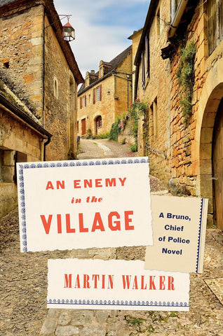 Enemy in the Village: A Bruno, Chief of Police Novel