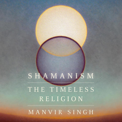 Shamanism: The Timeless Religion