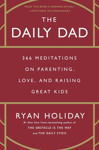 Daily Dad: 366 Meditations on Parenting, Love, and Raising Great Kids