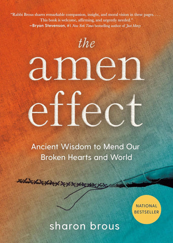 Amen Effect: Ancient Wisdom to Mend Our Broken Hearts and World