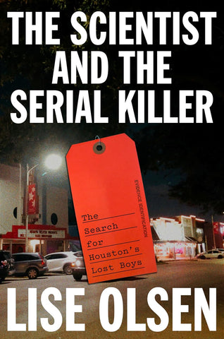 Scientist and the Serial Killer: The Search for Houston's Lost Boys