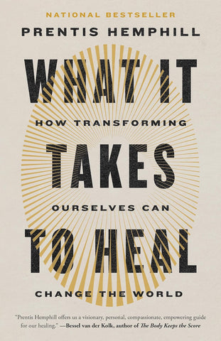 What It Takes to Heal How Transforming Ourselves Can Change the World