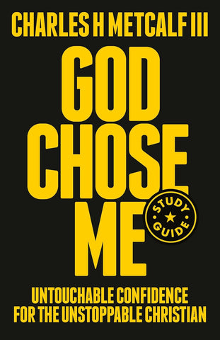 God Chose Me Study Guide Untouchable Confidence for the Unstoppable Christian