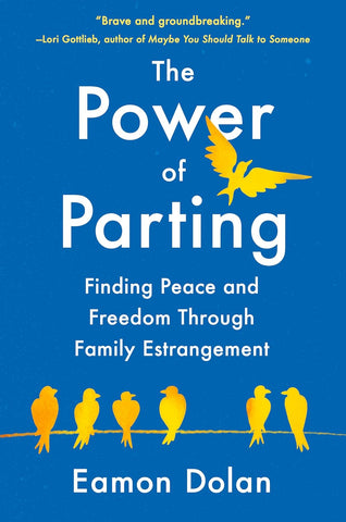 Power of Parting: Finding Peace and Freedom Through Family Estrangement