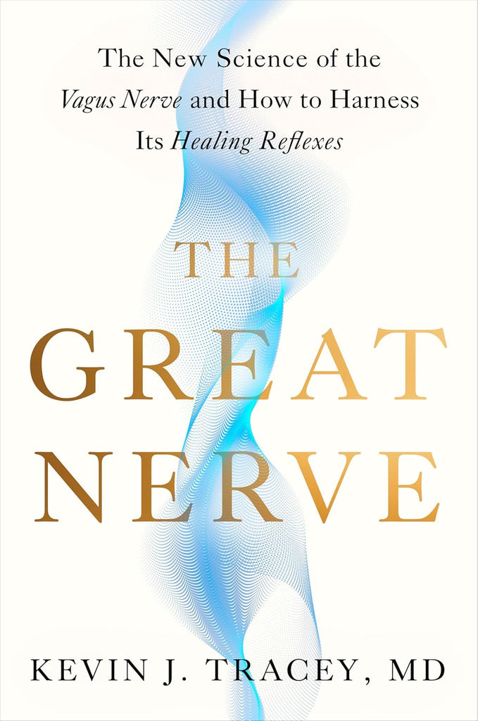 Great Nerve: The New Science of the Vagus Nerve and How to Harness Its Healing Reflexes