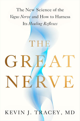 Great Nerve: The New Science of the Vagus Nerve and How to Harness Its Healing Reflexes