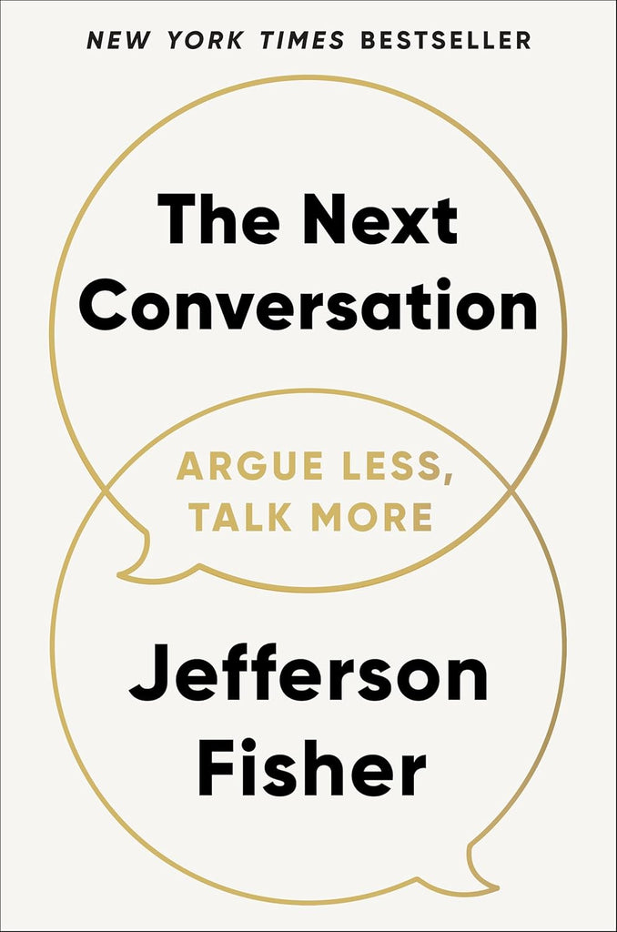 Next Conversation: Argue Less, Talk More