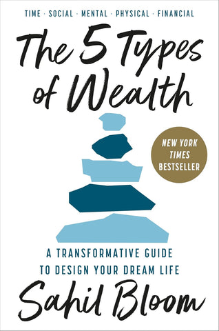5 Types of Wealth: A Transformative Guide to Design Your Dream Life