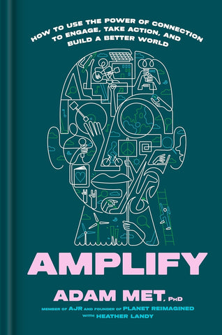 Amplify: How to Use the Power of Connection to Engage, Take Action, and Build a Better World
