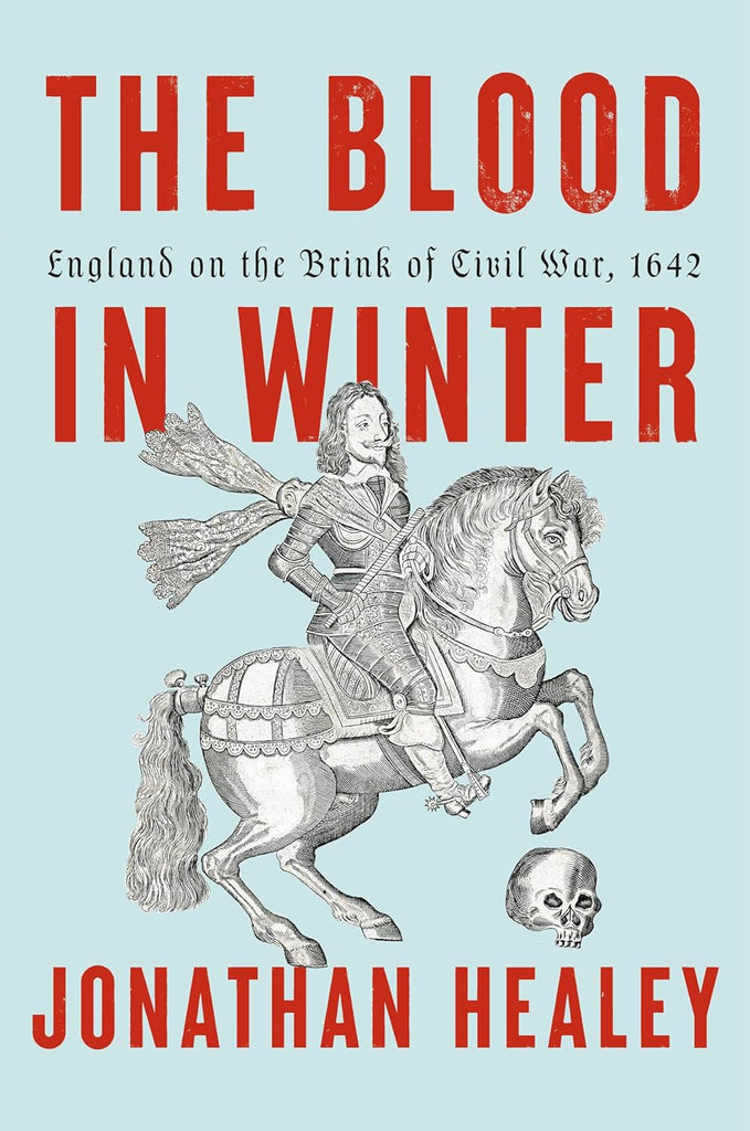 Blood in Winter: England on the Brink of Civil War, 1642