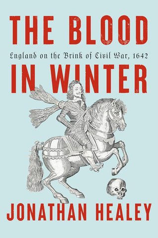 Blood in Winter: England on the Brink of Civil War, 1642