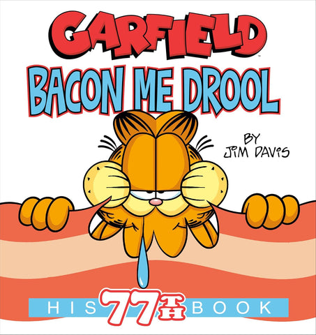Garfield Bacon Me Drool His 77th Book