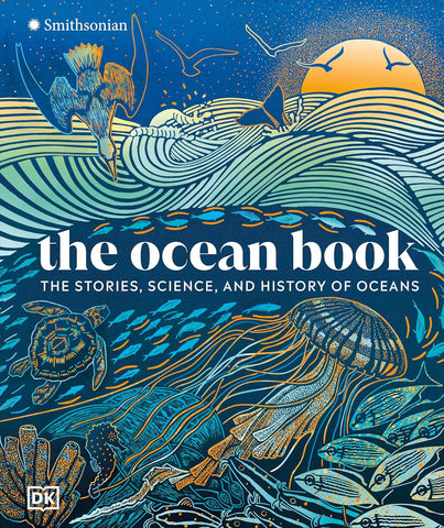 Ocean Book: The Stories, Science, and History of Oceans