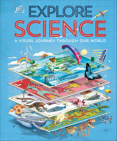 Explore: Science: A Visual Journey Through Our World