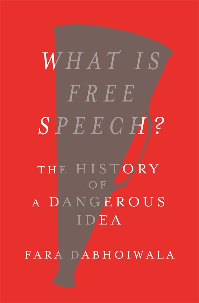 What Is Free Speech?: The History of a Dangerous Idea