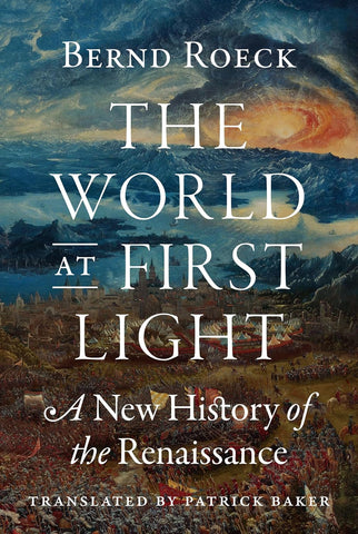 World at First Light: A New History of the Renaissance
