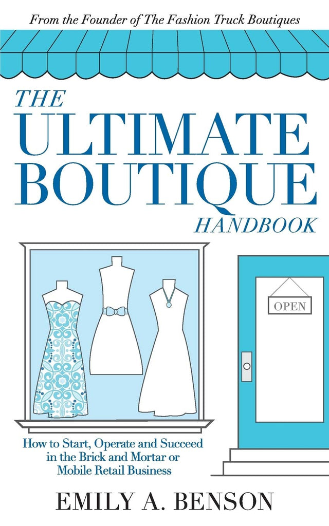 Ultimate Boutique Handbook: How to Start a Retail Business