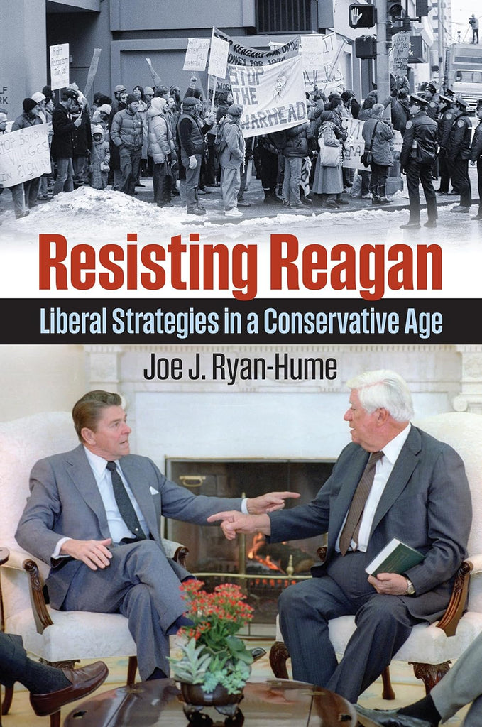 Resisting Reagan Liberal Strategies in a Conservative Age