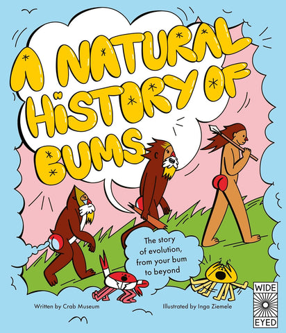 Natural History of Bums: The Story of Evolution from Beginning to End
