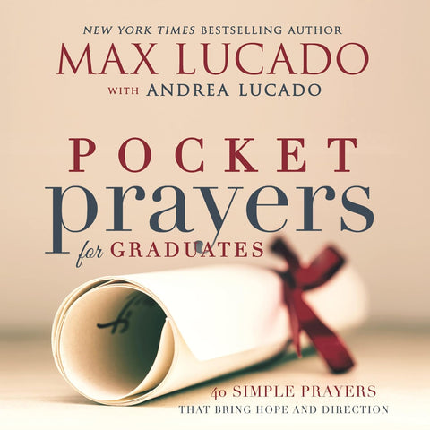 Pocket Prayers for Graduates: 40 Simple Prayers That Bring Hope and Direction - The Perfect Christian Graduation Gifts for Celebrate Your Grad