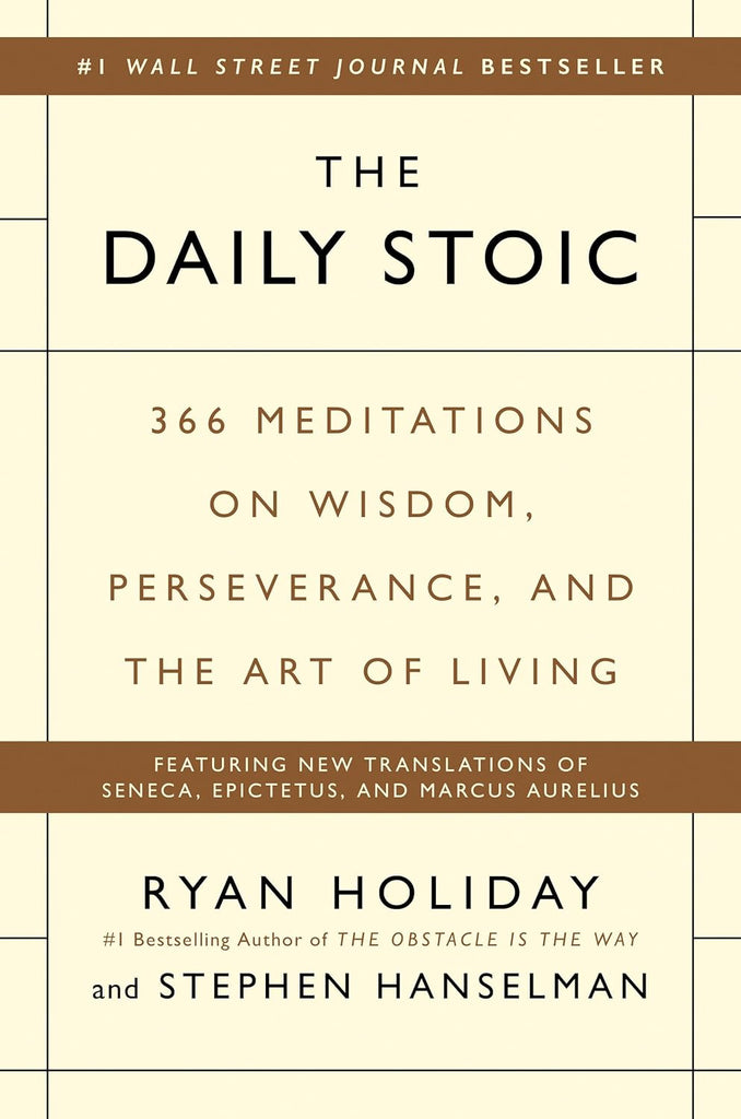 Daily Stoic: 366 Meditations on Wisdom, Perseverance, and the Art of Living