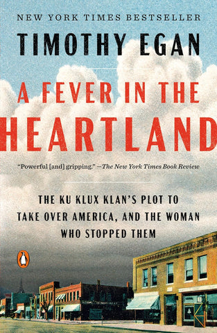 Fever in the Heartland: The Ku Klux Klan's Plot to Take Over America, and the Woman Who Stopped Them