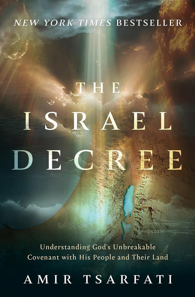 Israel Decree: Understanding God's Unbreakable Covenant with His People and Their Land